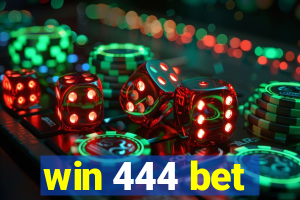 win 444 bet